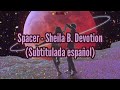 🌠 Sheila B. Devotion | Spacer | Subtitulada español 💫