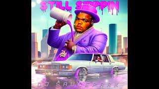 Still Sipppin' (Full Mixtape) #DJSaucePark