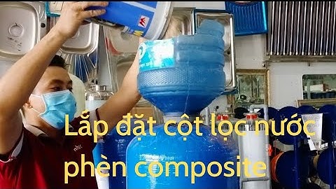 Hướng dẫn lắp cột lọc composite lọc nước phèn khử mùi | Điện nước Mạnh Đức