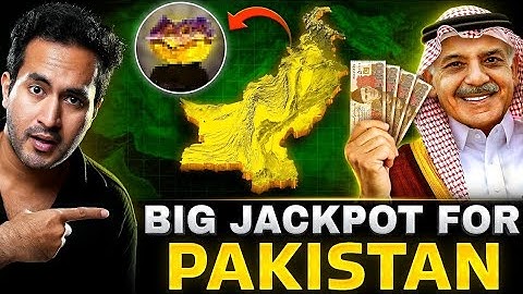 BIG JACKPOT FOR PAKISTAN Will PAK Become Next SAUDI ARABIA