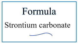 How To Write The Formula For Strontium Carbonate Youtube