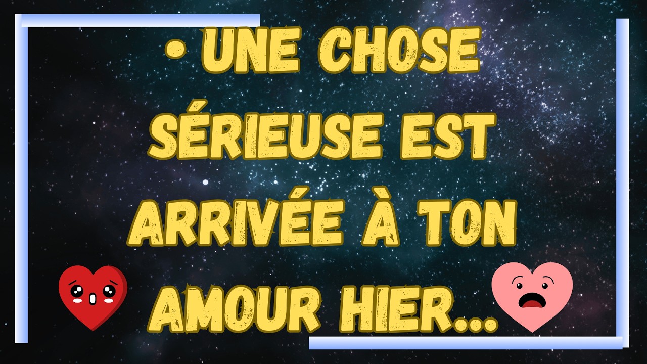 • Une chose sérieuse est arrivée à ton amour hier…