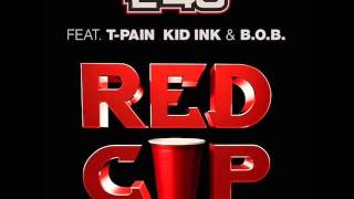 E-40 - Red Cup Feat. T-Pain, Kid Ink & B.o.B.