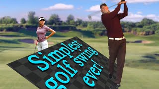 THE SIMPLEST GOLF SWING, EVER!  [You won't believe how easy it is!]