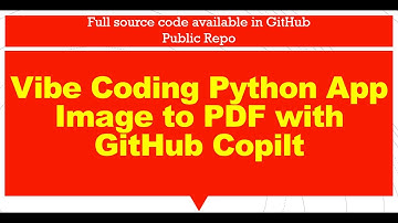 Python Live Vibe Coding Image to PDF Utility with GitHub Copilot VS Code