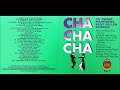 Chachacha  30 sweet memories best seller songs part 2