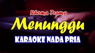 Download lagu MENUNGGU  - KARAOKE NADA PRIA || KARAOKE DANGDUT