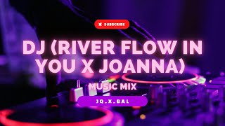 (NEW) DJ RIVER FLOWS IN YOU X DJ JOANNA BREAKBEAT !!! ( Slowed   Reverb )