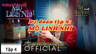 Dự đoán Tập 4 - MỘ LINH NHI | Series Chuyện Ma MỘT NÉN NHANG SS5 | HUỲNH LẬP [OFFICIAL]