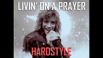 Bon Jovi  - Livin' On A Prayer (HARDSTYLE REMIX by High Level)