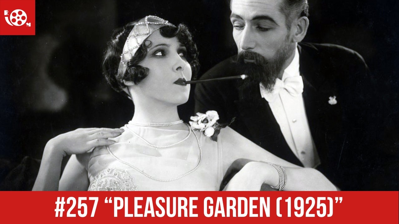 #257 "The Pleasure Garden (1925)" Review