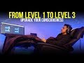 Upgrade Your Consciousness - From Level 1 to Level 3