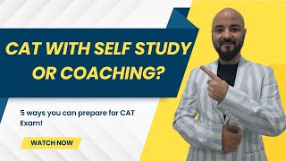 CAT with Self Study or Coaching? 5 ways you can prepare for CAT Exam! by Ck King 548 views 5 hours ago 5 minutes, 31 seconds