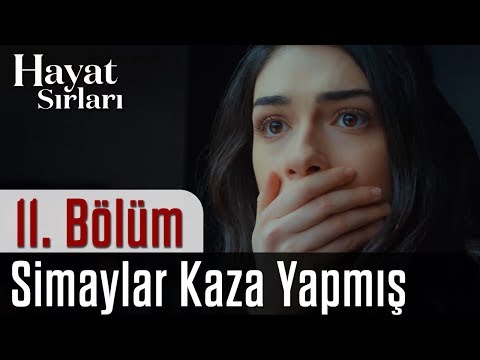 Hayat Sırları 11.Bölüm - Simaylar Kaza Yapmış