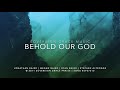 Behold Our God Lyric Video (Sovereign Grace Music)