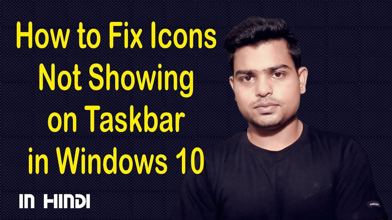 How to Fix Icons Not Showing on Taskbar in Windows 10? In Hindi - YouTube