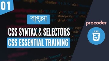 CSS Tutorial for Beginners in Bangla | CSS Syntax and Selectors | Part 01