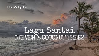 Steven \u0026 Coconut Treez-Lagu Santai (Lirik)