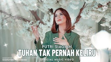 Tuhan Tak Pernah Keliru - Putri Siagian (Official Music Video)