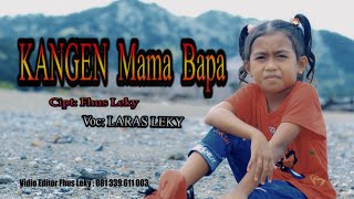 Kangen Mama Bapa || Laras Leky