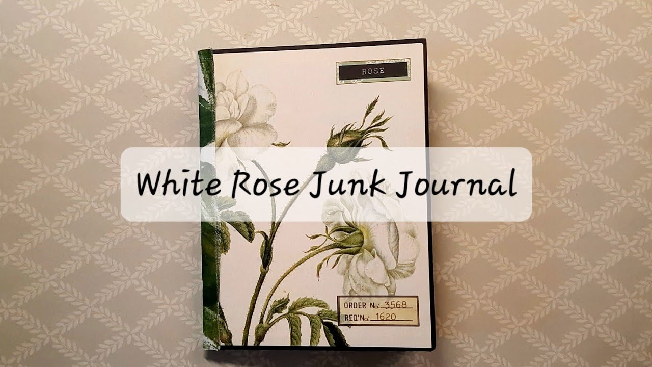 White Rose Junk Journal Flip Thru #flipthrough #junkjournal