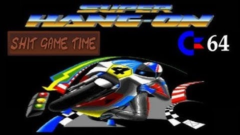 SHIT GAME TIME: SUPER HANG-ON (C64 - Contains Swearing!)