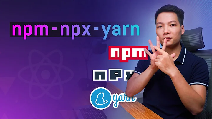 NPM, NPX và YARN là gì?