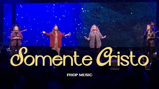 Somente Cristo (Ao Vivo) | Fhop Music feat. Gabi Sampaio