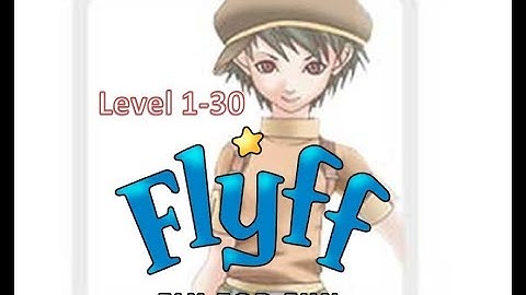 [ Flyff ] [ Level 1-30 ] [ Leveling New Char ]