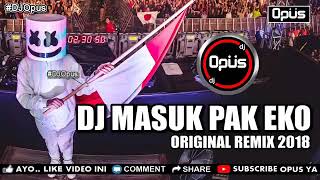 DJ REMIX INDO MASUK PAK EKO ✓ LAGU VIRAL ✓DJ Opus