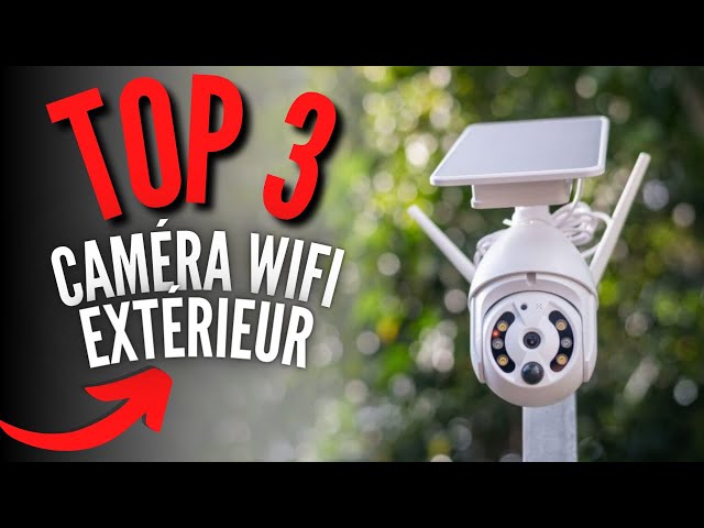 Meilleure Caméra Surveillance Wifi Extérieur 2024 