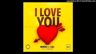 Mendez feat Cali - I love You (RSLA Entertainment)