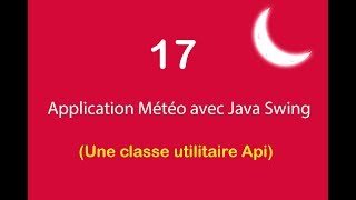 Application Météo avec Java Swing - 17 - Une classe utilitaire Api screenshot 1