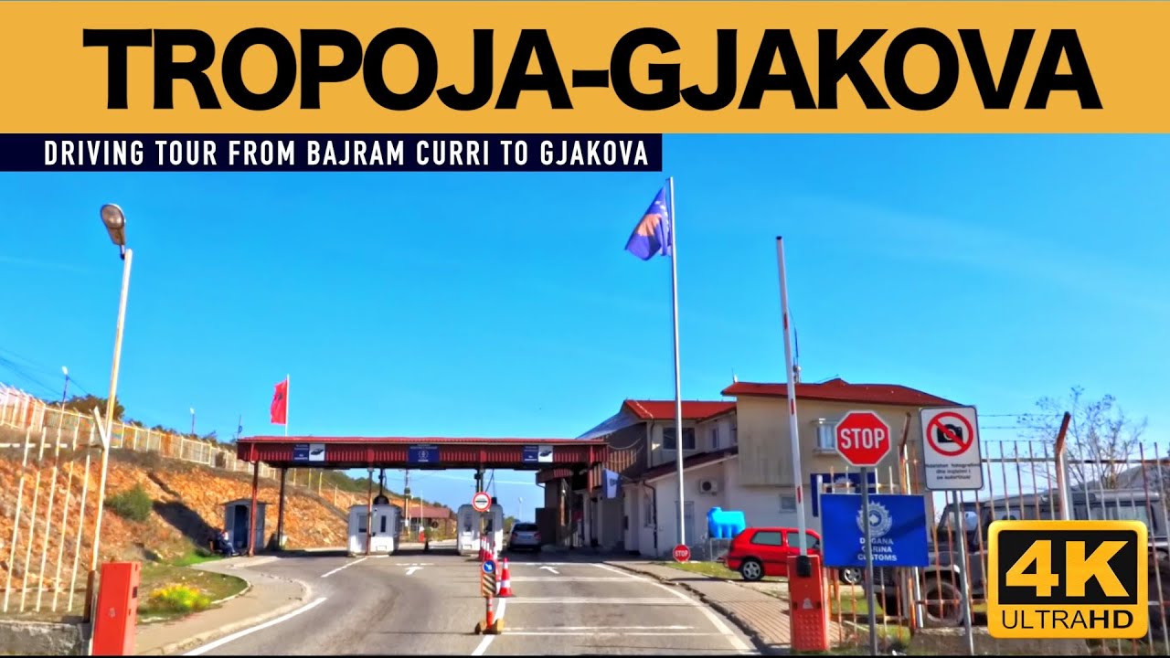 TROPOJË - GJAKOVË 🚘 DRIVING TOUR FROM BAJRAM CURRI, TROPOJA TO GJAKOVA 🇽🇰 KOSOVA 🥰 ALBANIA 🇦🇱 [4K]