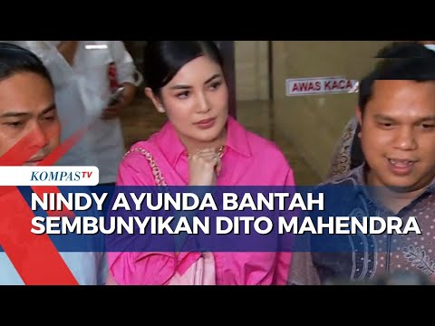 Kembali Diperiksa, Nindy Ayunda Tetap Bantah Sembunyikan Dito Mahendra