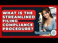 What Is The Streamlined Filing Compliance Procedure? - Tax and Accounting Coach