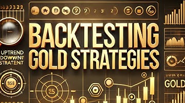 Backtesting My Gold Trading Strategy