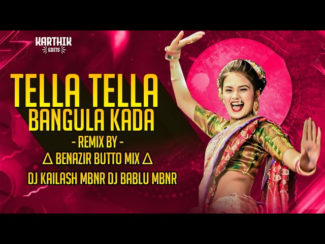 TELLA TELLA BANGULA KADA FOLK SONG REMIX 2024 - BENAZIR BUTTO MIX - DJ KAILASH MBNR DJ BABLU MBNR class=