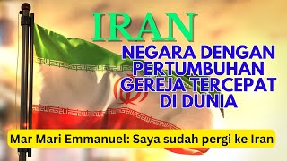 IRAN Negara Dengan Pertumbuhan Gereja Tercepat Di Dunia | Mar Mari Emmanuel: Saya Sudah Ke Iran