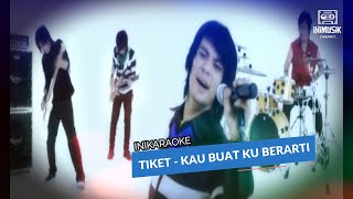 IniKaraoke | Tiket - Kau Buatku Berarti