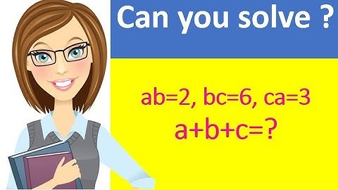 Find a+b+c=, if ab=2,bc=6, ca=c | Math Olympiad Algebra Problem