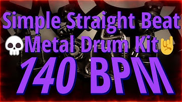 140 BPM - Simple Straight Beat - Metal Drum Kit - NO FILLS 27+ min  4/4 #DrumBeat - #DrumTrack -🥁🎸🎹🤘
