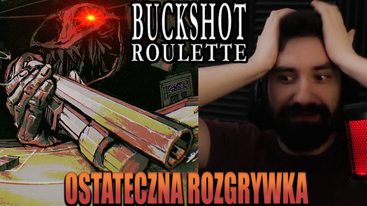 OSTATECZNA ROZGRYWKA O WSZYSTKO 😱 | Buckshot Roulette