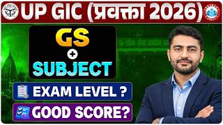 UP GIC Lecturer 2026 | UPPSC GIC Lecturer GS + Subject Exam Level & Safe Score | Complete Details