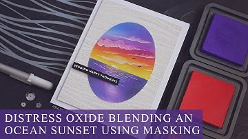 Distress Oxide Blending An Ocean Sunset Using Masking