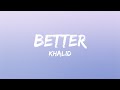 Khalid Better Lyrics Khalid Better Lyrics