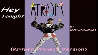Atrium - Hey Tonight (Krimen Project Version) 2021