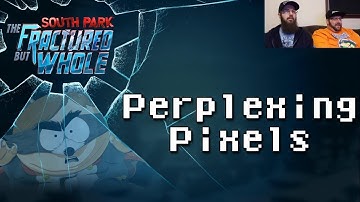 Perplexing Pixels: South Park: The Fractured But Whole (PS4) (review/commentary) 244