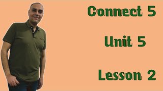 كونكت 5  | 2024 | الوحدة الخامسة الدرس الثاني منهج Connect للصف الخامس  |   Unit 5 Lesson 2 ترم اول