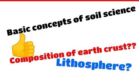 Basic concepts of soil science part-2/composition of earth crust/℅ of nonmetal in earth crust/mantle